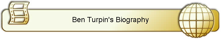 Ben Turpin's Biography