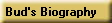 Bud's Biography