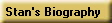 Stan's Biography