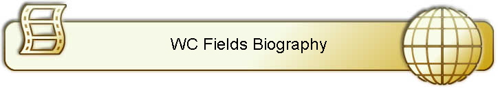 WC Fields Biography
